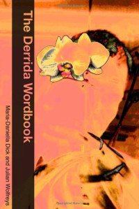 Wolfreys, Julian; Dick, Maria-Daniella; Derrida, Jacques — The Derrida wordbook