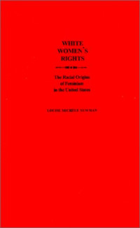 Louise Michele Newman — White Women's Rights.