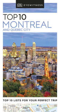 Gregory B. Gallagher — DK Eyewitness Top 10 Montreal and Quebec City (Pocket Travel Guide)