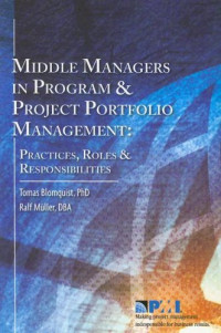 Tomas Blomquist PhD, Ralf Moller — Middle managers in program and project portfolio management : practices, roles and responsibilities