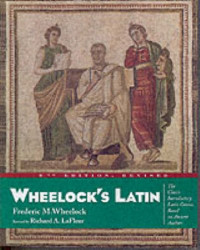 Frederic M. Wheelock, Richard A. LaFleur — Wheelock's Latin, 6th Edition Revised.