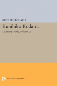 Kunihiko Kodaira — Kunihiko Kodaira, Volume III: Collected Works