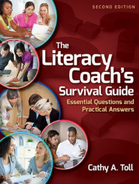 Cathy A. Toll — The Literacy Coachs Survival Guide: Essential Questions and Practical Answers