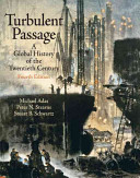 Michael Adas, Peter N. Stearns, Stuart Schwartz, Stuart B. Schwartz — Turbulent Passage: A Global History of the 20th Century