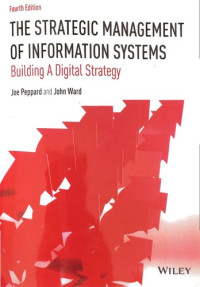 Joe Peppard, John Ward — The Strategic Management of Information Systems: Building a Digital Strategy