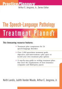 Keith Landis, Judith Vander Woude, Arthur E. Jongsma — The Speech-Language Pathology Treatment Planner (Practice Planners)
