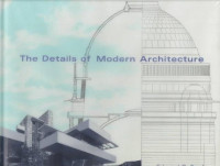 Edward R Ford — The Details of Modern Architecture, Volume 1