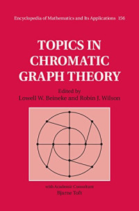 Lowell W. Beineke, Robin J. Wilson; Bjarne Toft (Academic Consultant) — Topics in Chromatic Graph Theory