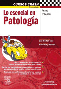 Anand, O'Connor, Rosemary Walker, Dan Horton-Szar — Lo esencial en Patología, 3ra ed.