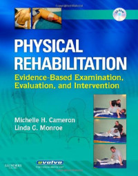 Michelle H. Cameron MD  PT  OCS, Linda Monroe MPT  OCS, Michelle H. Cameron MD  PT  OCS, Linda Monroe MPT  OCS — Physical Rehabilitation: Evidence-Based Examination, Evaluation, and Intervention, 1e
