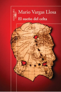 Mario Vargas Llosa — El Sueno del Celta The Dream of the Celt (Spanish Edition)