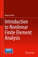 Nam-Ho Kim (auth.) — Introduction to Nonlinear Finite Element Analysis