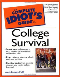 Laurie Rozakis — The Complete Idiot's Guide to College Survival