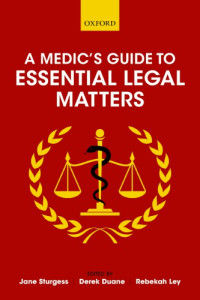Jane Sturgess; Derek Duane; Rebekah Ley — A Medic’s Guide to Essential Legal Matters