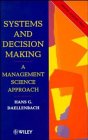 Hans G. Daellenbach — Systems and Decision Making - A Management Science Approach