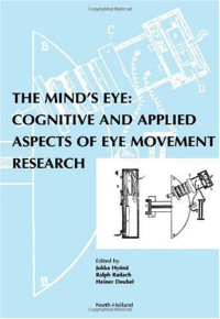 Ralph Radach, Jukka Hyona, Heiner Deubel — The Mind's Eye: Cognitive and Applied Aspects of Eye Movement Research