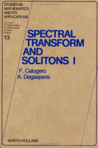 Francesco Calogero and Antonio Degasperis (Eds.) — Spectral Transform and Solitons: Tools to Solve and Investigate Nonlinear Evolution Equations