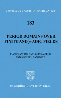 Jean-Francois Dat, Sascha Orlik, Michael Rapoport — Period Domains over Finite and p-adic Fields