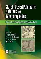 Jasim Ahmed; et al — Starch-based polymeric materials and nanocomposites : chemistry, processing, and applications