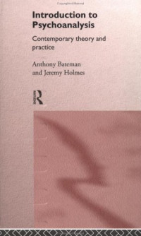 Anthony Bateman, Jeremy Holmes — Introduction to Psychoanalysis