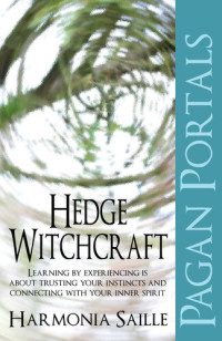 Harmonia Saille — Pagan Portals--Hedge Witchcraft
