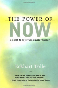 Eckhart Tolle — The Power of Now - A Guide to Spiritual Enlightenment