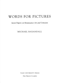 Michael Baxandall — Words for pictures：Seven Papers on Renaissance Art and Criticism