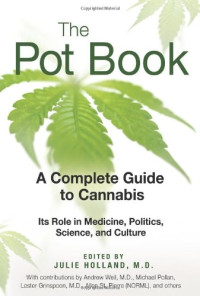 Julie Holland, MD — The Pot Book: A Complete Guide to Cannabis