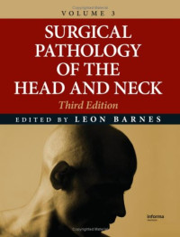 Leon Barnes — Surgical Pathology of the Head and Neck, Volume 3, 3rd Edition