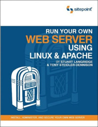 Tony Steidler-Dennison — Run Your Own Web Server Using Linux & Apache