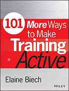 Biech, Elaine — 101 more ways to make training active