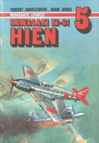 Tadeusz Januszewski, Adam Jarski — Kawasaki Ki-61 Hien (Monografie Lotnicze 5)