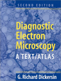 Richard G. Dickersin — Diagnostic Electron Microscopy - A Text Atlas (2nd Ed.)