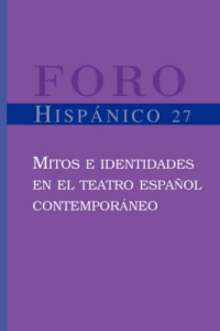 Francisca Vilches de Frutos — Mitos e identidades en el teatro espanol contemporaneo