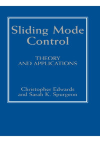Christopher Edwards, Sarah K. Spurgeon — Sliding Mode Control: Theory And Applications