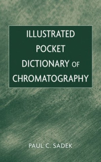 Paul C. Sadek — Illustrated Pocket Dictionary of Chromatography