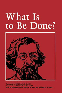 Nikolai Chernyshevsky — What Is to Be Done?