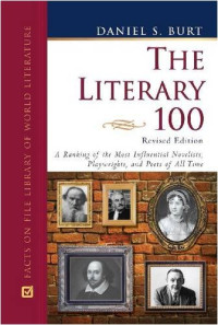 Daniel S. Burt — Literary 100 - A Ranking of the Most Influential Novelists, Playwrights, and Poets of All Time