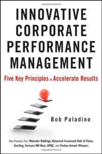 Bob Paladino — Innovative Corporate Performance Management: Five Key Principles to Accelerate Results