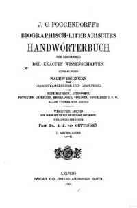 Joachim Christian Poggendorff, A. J. von Oettingen (ed.) — Biographisch-literarisches Handwörterbuch zur Geschichte der exakten Wissenschaften