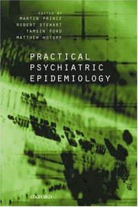 Martin Prince, Robert Stewart, Tamsin Ford, Matthew Hotopf — Practical Psychiatric Epidemiology (Oxford Medical Publications)