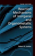 Robert B Jordan — Reaction mechanisms of inorganic and organometallic systems