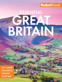 Fodor'S Travel Guides — FODOR'S ESSENTIAL GREAT BRITAIN: with the best of england, scotland & wales