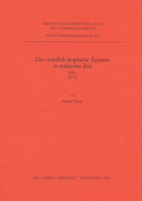 Stefan Timm — Das christlich-koptische Agypten in arabischer Zeit (Teil 1: A-C): Eine Sammlung christlicher Statten in Agypten in arabischer Zeit, unter Ausschlua von ... Vorderen Orients (TAVO)) (German Edition)