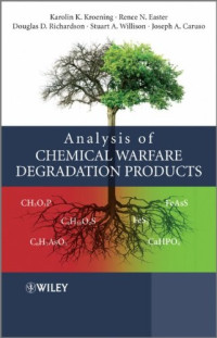 Karolin K. Kroening, Renee N. Easter, Douglas D. Richardson, Stuart A. Willison, Joseph A. Caruso — Analysis of Chemical Warfare Degradation Products