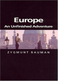 Zygmunt Bauman — Europe: an unfinished adventure