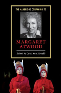 Coral Ann Howells — The Cambridge Companion to Margaret Atwood (Cambridge Companions to Literature)