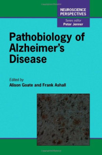 Alison M. Goate, Frank Ashall, Peter Jenner — Pathobiology of Alzheimer's Disease (Neuroscience Perspectives)
