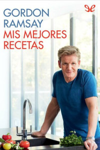 Gordon Ramsay — Mis mejores recetas