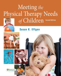 Susan K. Effgen PhD  PT — Meeting the Physical Therapy Needs of Children